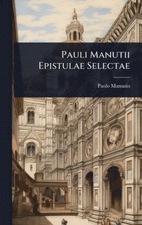 bokomslag Pauli Manutii Epistulae Selectae