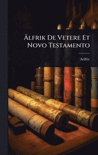 bokomslag Ã&#132;lfrik De Vetere Et Novo Testamento