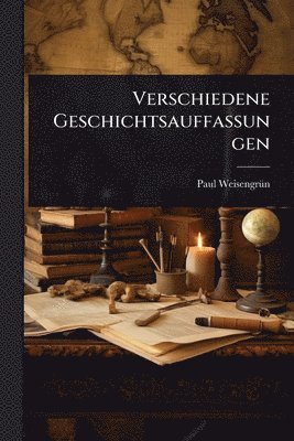 bokomslag Verschiedene Geschichtsauffassungen