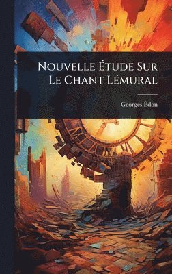 bokomslag Nouvelle Ã?tude Sur Le Chant LÃ(c)mural