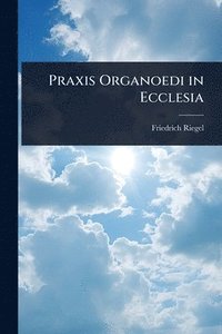 bokomslag Praxis Organoedi in Ecclesia