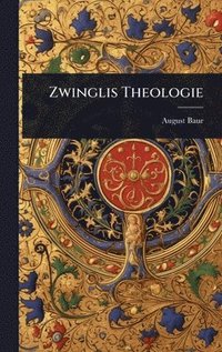 bokomslag Zwinglis Theologie