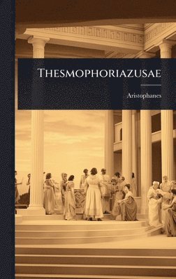 bokomslag Thesmophoriazusae