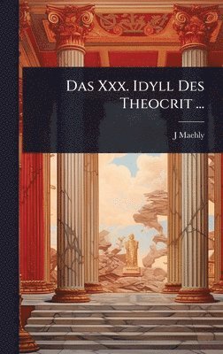 Xxx. Idyll Des Theocrit ...