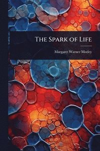 bokomslag The Spark of Life
