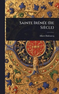 Sainte IrÃ(c)nÃ(c)e (Iie Siècle)