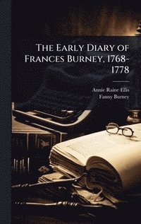 bokomslag Early Diary of Frances Burney, 1768-1778
