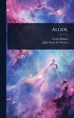 Frank Allaben, John Watts De Peyster - Algol, Inbunden