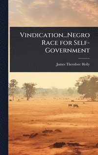 bokomslag Vindication...Negro Race for Self-Government