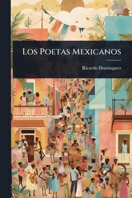 bokomslag Los Poetas Mexicanos