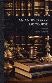 bokomslag An Anniversary Discourse
