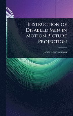 bokomslag Instruction of Disabled Men in Motion Picture Projection