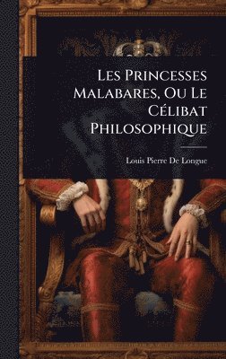 bokomslag Les Princesses Malabares, Ou Le CÃ(c)libat Philosophique