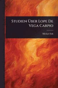 bokomslag Studien Ã?ber Lope De Vega Carpio