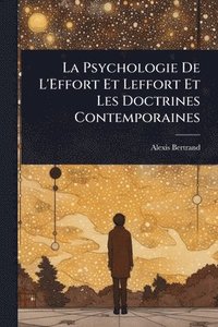 bokomslag Psychologie De L'Effort Et Leffort Et Les Doctrines Contemporaines