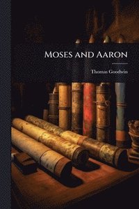 bokomslag Moses and Aaron