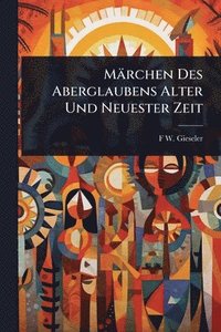 bokomslag Märchen Des Aberglaubens Alter Und Neuester Zeit