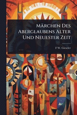 bokomslag Märchen Des Aberglaubens Alter Und Neuester Zeit