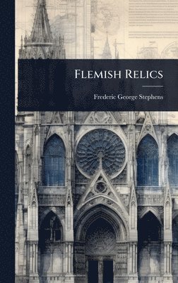 bokomslag Flemish Relics