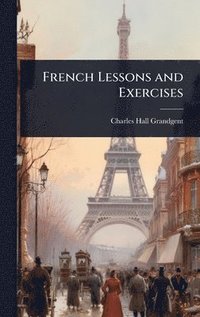 bokomslag French Lessons and Exercises