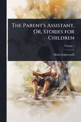 Maria Edgeworth - Parent's Assistant, Or, Stories for Children, Häftad