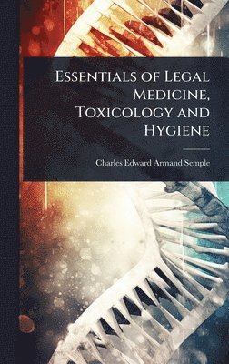 bokomslag Essentials of Legal Medicine, Toxicology and Hygiene