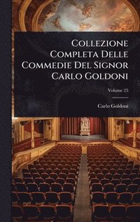 bokomslag Collezione Completa Delle Commedie Del Signor Carlo Goldoni