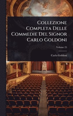 bokomslag Collezione Completa Delle Commedie Del Signor Carlo Goldoni