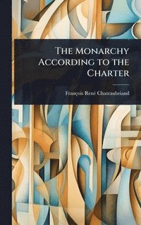 bokomslag The Monarchy According to the Charter