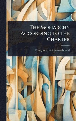 bokomslag Monarchy According to the Charter
