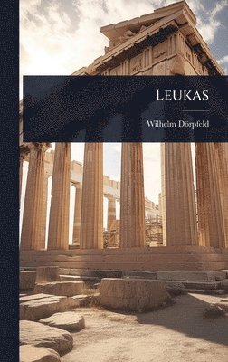 Wilhelm Dörpfeld - Leukas, Inbunden