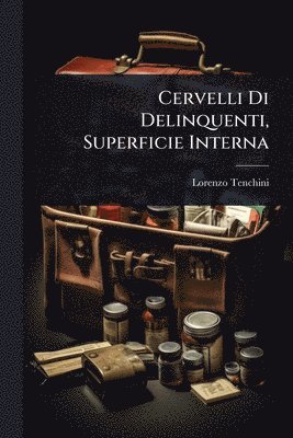 Lorenzo Tenchini - Cervelli Di Delinquenti, Superficie Interna, Häftad