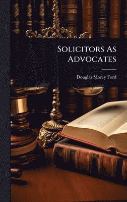 bokomslag Solicitors As Advocates