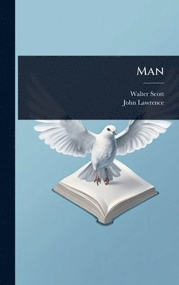 Walter Scott, John Lawrence - Man, Inbunden