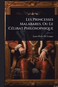 bokomslag Les Princesses Malabares, Ou Le CÃ(c)libat Philosophique