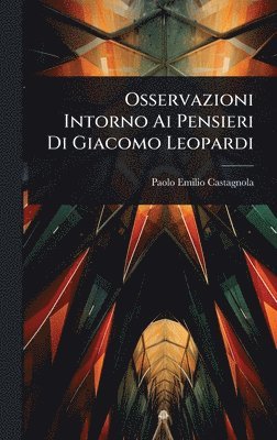 bokomslag Osservazioni Intorno Ai Pensieri Di Giacomo Leopardi