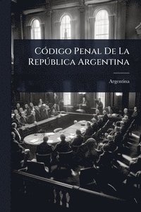 bokomslag CÃ3digo Penal De La RepÃ°blica Argentina
