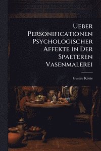 bokomslag Ueber Personificationen Psychologischer Affekte in Der Spaeteren Vasenmalerei