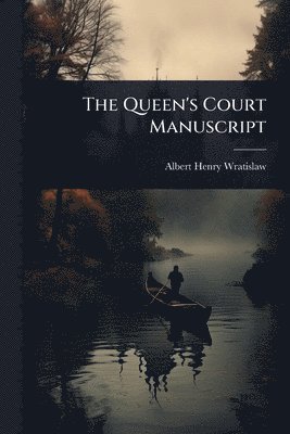 bokomslag Queen's Court Manuscript