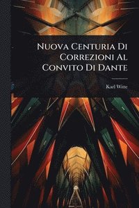 bokomslag Nuova Centuria Di Correzioni Al Convito Di Dante