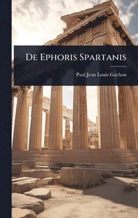 bokomslag De Ephoris Spartanis
