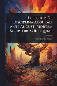 bokomslag Librorum De Disciplina Augurali Ante Augusti Mortem Scriptorum Reliquiae
