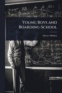 bokomslag Young Boys and Boarding-School