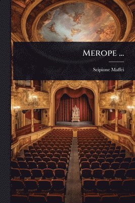Scipione Maffei - Merope ..., Häftad
