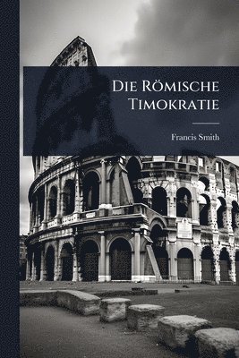 bokomslag Römische Timokratie
