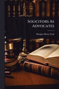 bokomslag Solicitors As Advocates