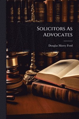 bokomslag Solicitors As Advocates