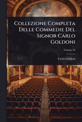bokomslag Collezione Completa Delle Commedie Del Signor Carlo Goldoni