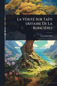 bokomslag VÃ(c)ritÃ(c) Sur Taïti (Affaire De La Roncière)