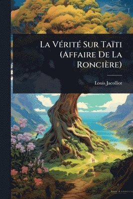 bokomslag VÃ(c)ritÃ(c) Sur Taïti (Affaire De La Roncière)